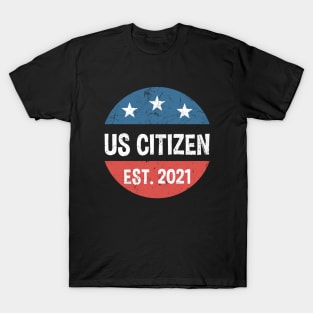 US Citizen Est. 2021 - American Immigrant Citizenship T-Shirt